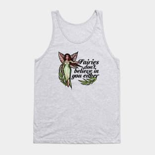 Fairies don't believe in you either Tank Top